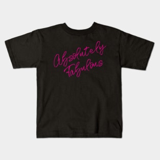 Absolutely Fabulous - in shocking pink! Kids T-Shirt